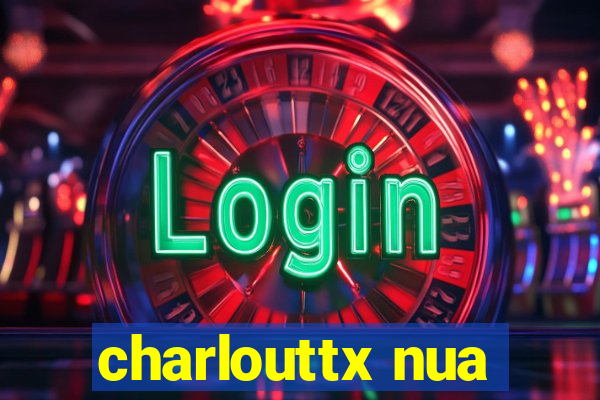 charlouttx nua